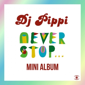 DJ Pippi Never Stop Dreaming Mini Album