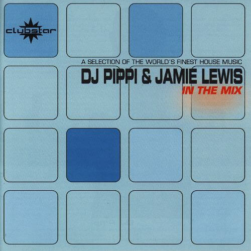 DJ Pippi & Jamie Lewis In The Mix 1