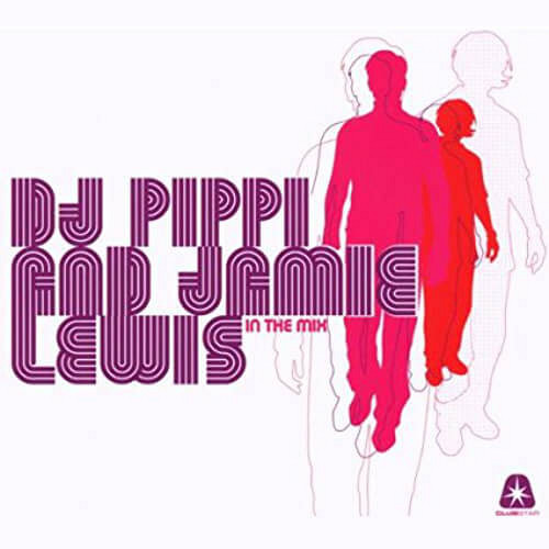 DJ Pippi & Jamie Lewis In The Mix 2007