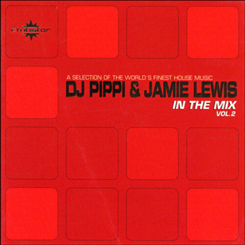 DJ Pippi & Jamie Lewis In The Mix Vol.2