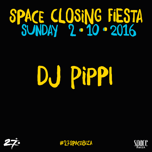 Dj Pippi @ Space Closing 2016